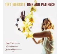TIFT MERRITT - TIME AND PATIENCE - Vinyl Record 12 RECORD - J123z