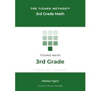 Tigard Math Level 3: A Complete 3rd Grade Math Wrokbook -- Every Multiplication Table as a Code Kids Crack Themselves, Division, Fractions, Full Answer Keys | The Tigard Method