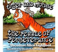 Tiger and Mouse: The Pebble of Perseverance: Volume 2