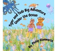 Tiger and Teds Big Adventure Under the Ocean (Educational Books)