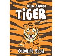 Tiger Coloring Book: coloring and activity books for kids ages 4-8