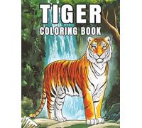 Tiger: Coloring Book for Adults and Teens - Beautiful Wild Animal Designs to Relax and Enjoy