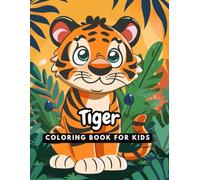 Tiger Coloring for Kids: Cute and Easy Drawings for Relaxation