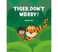 Tiger, Don't Worry!: 2 (Tiger and Mei)