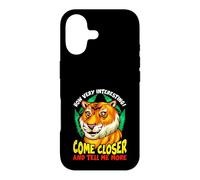 Tiger Funny Sarcasm Come Closer And Tell Me More Case for iPhone 17