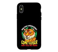 Tiger Funny Sarcasm Come Closer And Tell Me More Case for iPhone X/XS
