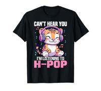 Tiger Hong Kong PopCan't Hear You I'm Listening To H-Pop T-Shirt