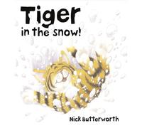 Tiger in the Snow!: A Delightful Children's Story of Winter Fun and Unexpected Friends