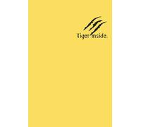 Tiger inside: Minimalist Pretty and Strong Yellow Notebook with Front Tiger Claw Marks and Back Large Tiger Image Cover | White Lined Pages |Personal and Gift Idea