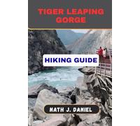 TIGER LEAPING GORGE HIKING GUIDE (Footsteps Through Nature)