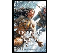 Tiger Lily and The Frozen King (The Navaerian Chronicles)