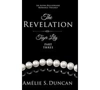 Tiger Lily Part Three: An Alpha Billionaire Romance Trilogy