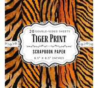 Tiger Print Scrapbook Paper: 20 Double Sided Decorative Craft Paper Sheets | Ideal for Decoupage, Journaling, Card Making, DIY Projects, & More | 8.5" x 8.5"