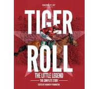 Tiger Roll: the Little Legend : The Complete Story
