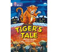 Tiger’s Tale: A humorous tale about a cat who loves to listen to stories. (Collins Big Cat)