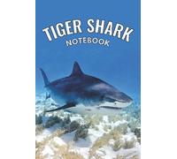 Tiger Shark Notebook: Cool | Notebook | Journal | Diary | Tiger Shark | Gift