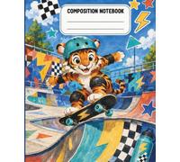 Tiger Skateboarder Wide Ruled Composition Notebook for Elementary School Kids, 100 Sheets / 200 Lined Pages: Wide Ruled School Notebook for Classwork, Homework, Spelling and Writing Practice