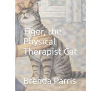 Tiger, the Physical Therapist Cat: 3 (Cat Mama Librarian's Cats)