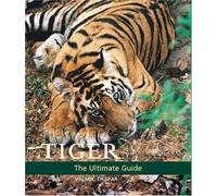 Tiger: The Ultimate Guide by Valmik Thapar (2004-07-24)