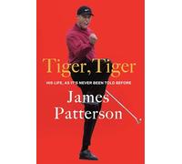Tiger, Tiger: His Life, as It's Never Been Told Before