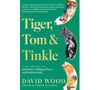 Tiger, Tom & Tinkle : Creative Collaborations With Judith Kerr, Philippa Pearce and Kathleen Hale