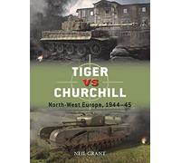 Tiger vs Churchill: North-West Europe, 1944-45: 118 (Duel)