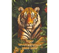Tiger Weekly Planner 2026-2027: Two-Year Dated Agenda with Monthly Calendars and Weekly Pages for Nature and Wildlife