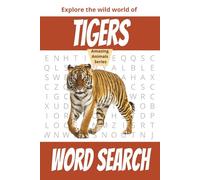Tiger Word Search Puzzle Book: Word searches with easy to read print about Tigers, Tiger Facts, Tiger Environments, Tiger Prey, Tiger Species & more | ... Vacation, Travel & Gifts (Amazing Animals)