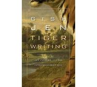 Tiger Writing: Art, Culture, and the Interdependent Self (The William E. Massey Sr. Lectures in the History of American Civilization) (The William E. Massey Sr. Lectures in American Studies)