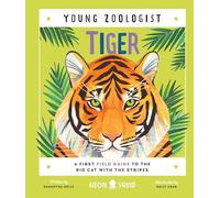 Tiger (Young Zoologist): A First Field Guide to the Big Cat with the Stripes: 9