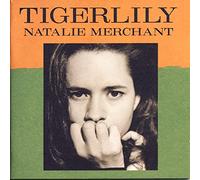 Tigerlily by Natalie Merchant (1995-07-28)