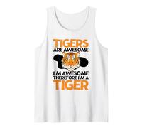 Tigers are Awesome I'm Awesome I'm A Funny Tiger Tank Top