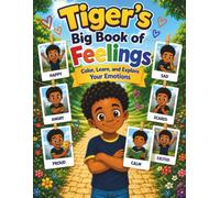 Tiger's Big Book of Feelings: Color, Learn and Explore Your Emotions (Tiger's Learning Adventures)