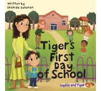 Tiger's First Day of School: Sophia and Tiger (Sophia & Tiger)