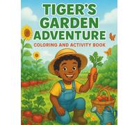 Tiger's Garden Adventure: Coloring and Activity Book (Tiger's Learning Adventures)