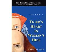 Tiger's Heart in Woman's Hide: Volume 1: v. 1