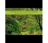 Tigers in the Emerald Forest: Ranthambhore after the Monsoon