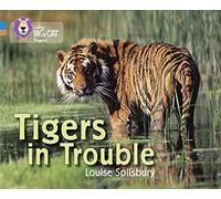 Tigers in Trouble: Band 04 Blue/Band 12 Copper (Collins Big Cat Progress)