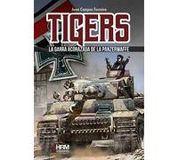Tigers: La garra acorazada de la Panzerwaffe
