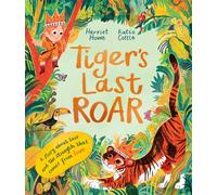 Tiger's Last Roar: A sensitively-told story about pet loss (Harriet Howe + Katie Cottle)
