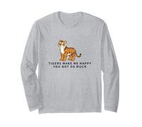 Tigers Make Me Happy You Not So Much Funny Tiger Long Sleeve T-Shirt