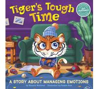 Tiger's Tough Time : A Story About Managing Emotions