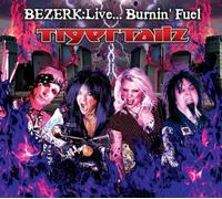Tigertailz - Bezerk: Live... Burnin' Fuel