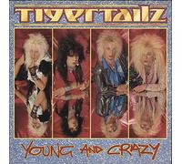 Tigertailz - Young And Crazy
