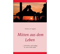Tiggelen - Mitten aus dem Leben ... mal heiter mal wolkig - so wie e - Q555z