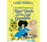 Tiggy Thistle and the Lost Guardians: 2 (The Cloud Horse Chronicles, 2)