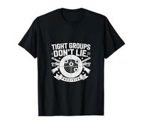 Tight Groups Don't Lie Precision Shooting T-Shirt