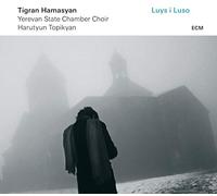 Tigran Hamasyan & Yerevan State Chamber Choir - Luys I Luso