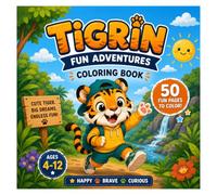 Tigrin Fun Adventures Coloring Book: 50 Cute and Easy Coloring Pages for Kids Ages 4-12 | Animals, Nature, Magical Worlds, Big Dreams & Fun Adventures