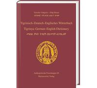 Tigrinisch - Deutsch - Englisches Worterbuch / Tigrinya - German - English Dictionary (Aethiopistische Forschungen, 88)